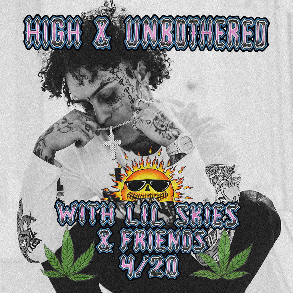 High & Unbothered Live with Lil Skies & Friends Songkick Presents